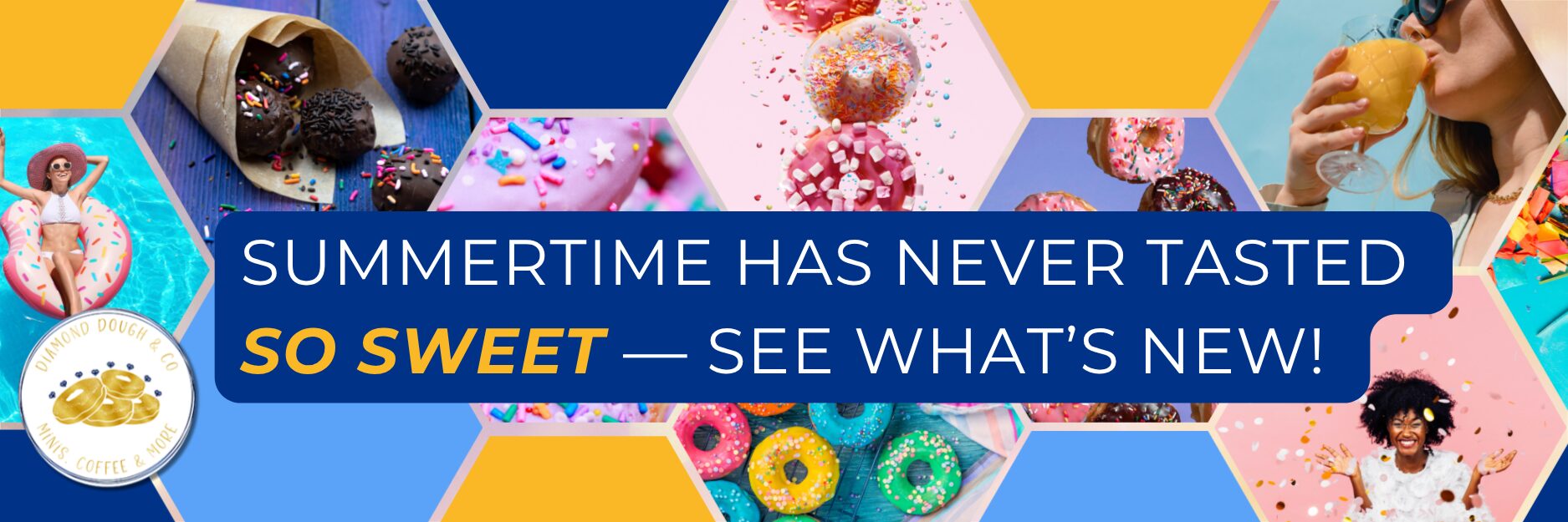 Summer 2026 at Diamond Dough Banner: Doughnuts, Minis, OJ, and more available now!